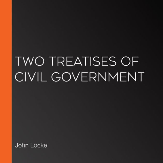 two-treatises-of-civil-government-by-john-locke-librivox-community