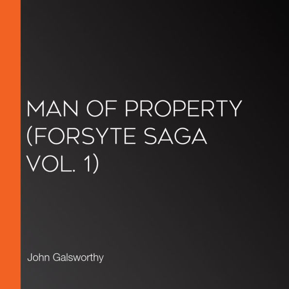 Man of Property (Forsyte Saga Vol. 1)