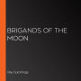 Brigands of the Moon