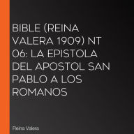 Bible (Reina Valera 1909) NT 06: La Epistola del Apostol San Pablo a los Romanos