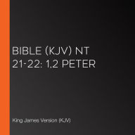 Bible (KJV) NT 21-22: 1,2 Peter