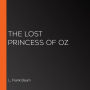 The Lost Princess of Oz