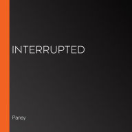 Interrupted