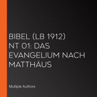 Bibel (LB 1912) NT 01: Das Evangelium nach Matthäus
