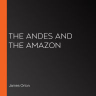 The Andes and The Amazon