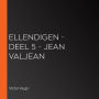 Ellendigen - Deel 5 - Jean Valjean