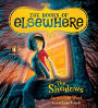 The Books of Elsewhere, Book 1: The Shadows