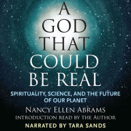 A God That Could be Real: Spirituality, Science, and the Future of Our Planet