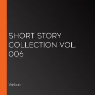 Short Story Collection Vol. 006