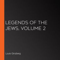 Legends of the Jews, Volume 2