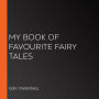 My Book Of Favourite Fairy Tales