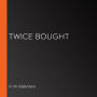 Twice Bought