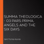 Summa Theologica - 03 Pars Prima, Angels and the Six Days