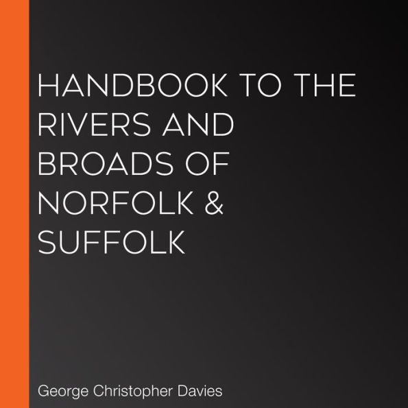 Handbook to the Rivers and Broads of Norfolk & Suffolk