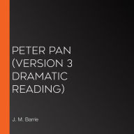 Peter Pan (version 3 Dramatic Reading)