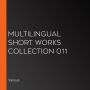 Multilingual Short Works Collection 011