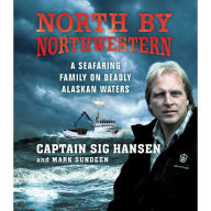 North by Northwestern: A Seafaring Family on Deadly Alaskan Waters (Abridged)