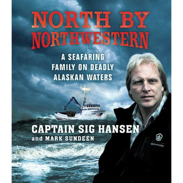 North by Northwestern: A Seafaring Family on Deadly Alaskan Waters (Abridged)