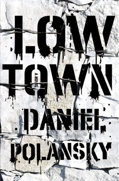 Low Town: A Novel