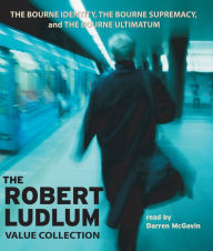 The Robert Ludlum Value Collection: The Bourne Identity, The Bourne Supremacy, The Bourne Ultimatum (Abridged)