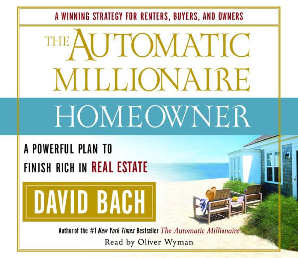 The Automatic Millionaire Homeowner: A Powerful Plan to Finish Rich in Real Estate (Abridged)