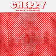 Cherry: A novel
