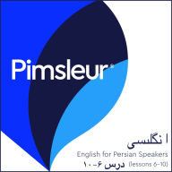 Pimsleur English for Persian (Farsi) Speakers Level 1 Lessons 6-10: Learn to Speak and Understand English as a Second Language with Pimsleur Language Programs