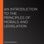 An Introduction to the Principles of Morals and Legislation