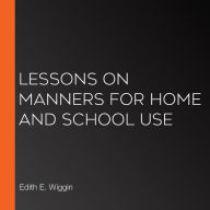 Lessons on Manners for Home and School Use