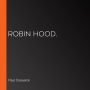 Robin Hood.