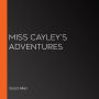 Miss Cayley's Adventures