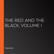 The Red and the Black, Volume I