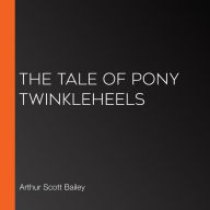 The Tale of Pony Twinkleheels