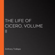 The Life of Cicero, Volume II