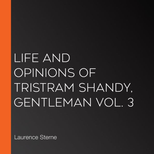 Life and Opinions of Tristram Shandy, Gentleman Vol. 3