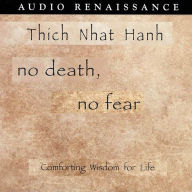 No Death, No Fear: Comforting Wisdom for Life