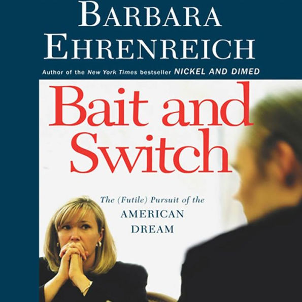 Bait and Switch: The (Futile) Pursuit of the American Dream