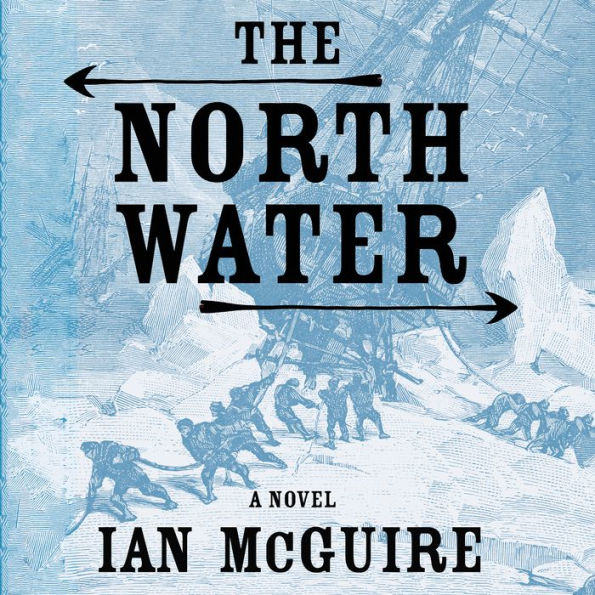 The North Water: A Novel