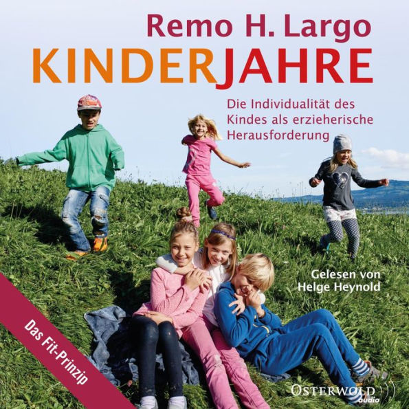 Kinderjahre: Die Individualität des Kindes als erzieherische Herausforderung