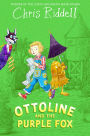 Ottoline and the Purple Fox: A Beautifully Illustrated Mystery-Adventure