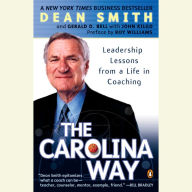 The Carolina Way: Leadership Lessons from a Life in Coaching