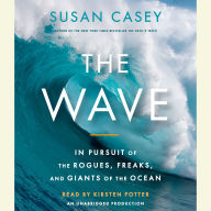 The Wave: In Pursuit of the Rogues, Freaks and Giants of the Ocean