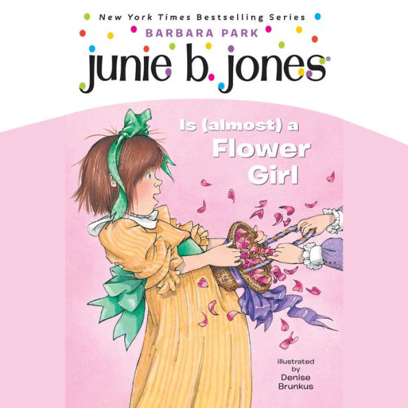 Junie B. Jones Is (Almost) a Flower Girl (Junie B. Jones Series #13)