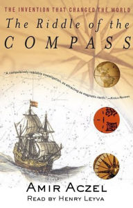 The Riddle of the Compass: The Invention that Changed the World (Abridged)