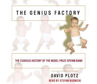 The Genius Factory: The Curious History of the Nobel Prize Sperm Bank (Abridged)