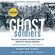 Ghost Soldiers: The Epic Account of World War II's Greatest Rescue Mission (Abridged)