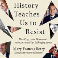 History Teaches Us to Resist: How Progressive Movements Have Succeeded in Challenging Times