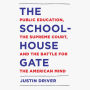 The Schoolhouse Gate: Public Education, the Supreme Court, and the Battle for the American Mind