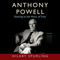 Anthony Powell: Dancing to the Music of Time