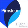 Pimsleur Dutch Level 1 Lessons 26-30: Learn to Speak and Understand Dutch with Pimsleur Language Programs